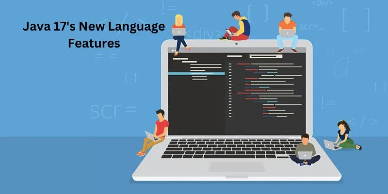 Exploring Java 17's New Language Features